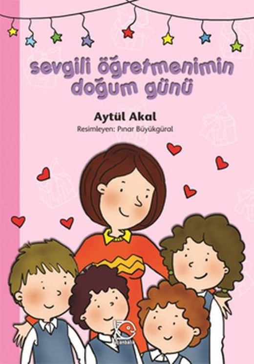 Sevgili Öğretmenimin Doğum Günü | Uçanbalık Yayıncılık - Armağan Dizisi (İnce Kapak)