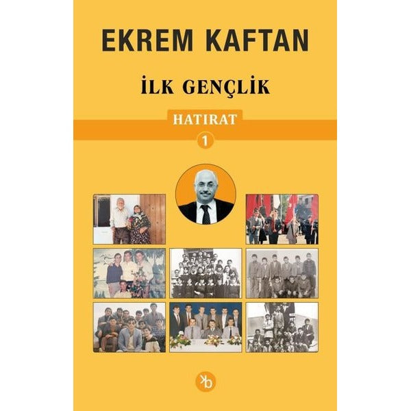 Ekrem Kaftan Hatırat 1 - İlk Gençlik | Birinci Kitap (İnce Kapak )
