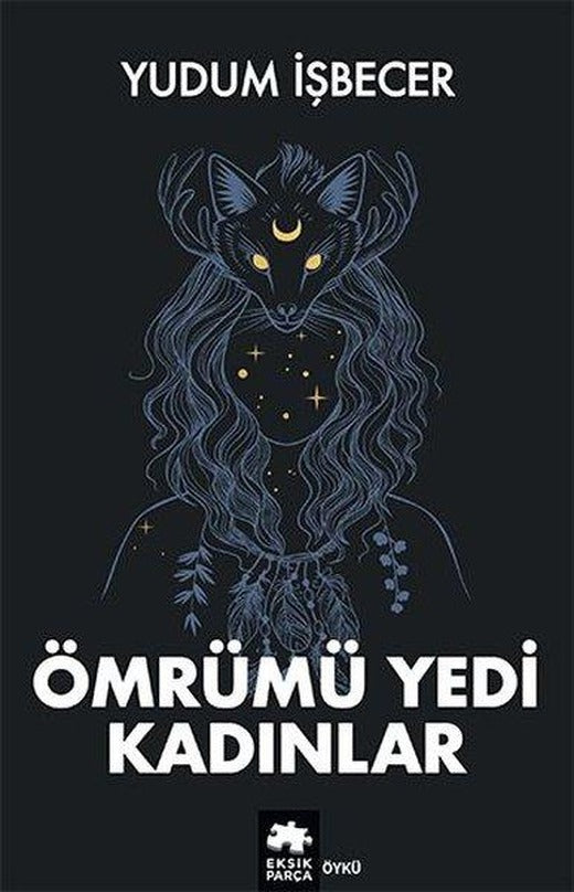 Ömrümü Yedi Kadınlar | Eksik Parça Yayınları (İnce Kapak)