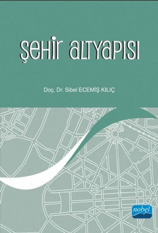 Şehir Altyapısı | Nobel Akademik Yayıncılık (İnce Kapak)
