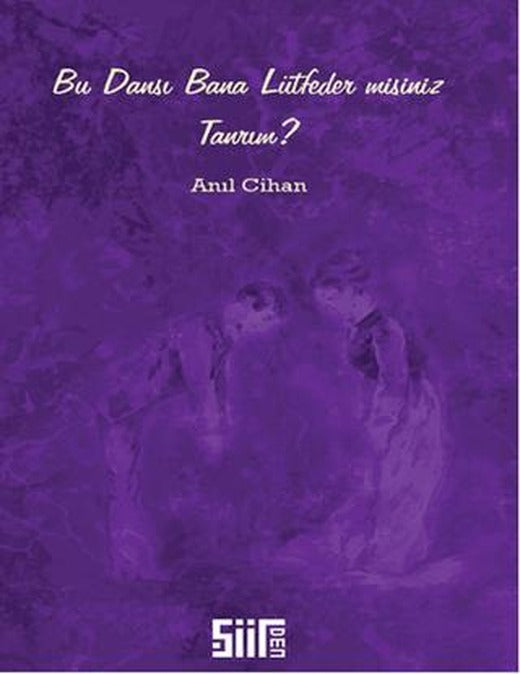 Bu Dansı Bana Lütfeder misiniz Tanrım? | Şiirden Yayıncılık (Ciltsiz)