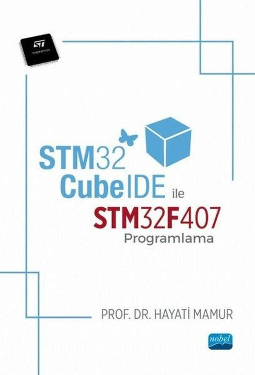 STM32CubeIDE İle STM32F407 Programlama | Nobel Akademik Yayıncılık (İnce Kapak)