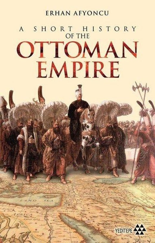 Ottoman Empire - A Short History of the | Yeditepe Yayınevi (İnce Kapak)