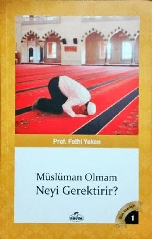 Müslüman Olmam Neyi Gerektirir? | Ravza Yayınları (Ciltsiz)