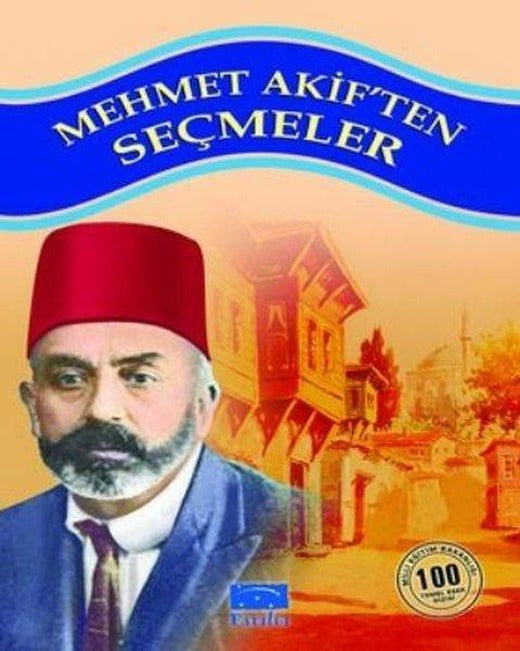 Mehmet Akif'ten Seçmeler | Parıltı Yayınları - M.E.B. 100 Temel Eser Dizisi (İnce Kapak)
