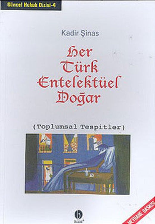 Her Türk Entelektüel Doğar | Babil Yayıncılık
