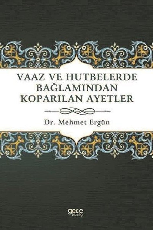 Vaaz ve Hutbelerde Bağlamından Koparılan Ayetler | Gece Kitaplığı (İnce Kapak)