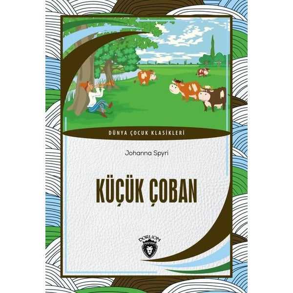 Küçük Çoban - Dünya Çocuk Klasikleri | Dorlion Yayınevi