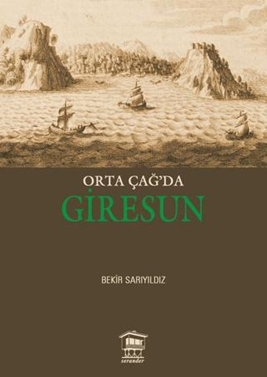 Orta Çağ'da Giresun | Serander Yayınları (Ciltsiz)