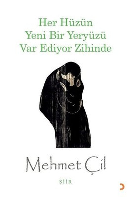 Her Hüzün Yeni Bir Yeryüzü Var Ediyor Zihinde | Cinius