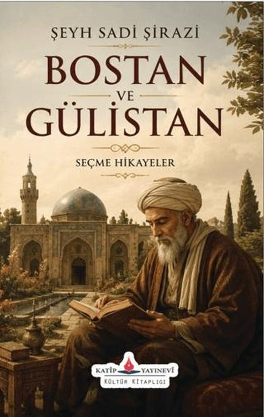 Bostan ve Gülistan | Katip Yayınları (Ciltsiz)