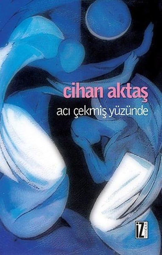 Acı Çekmiş Yüzünde | İz Yayıncılık - Öykü Dizisi (e-Kitap)
