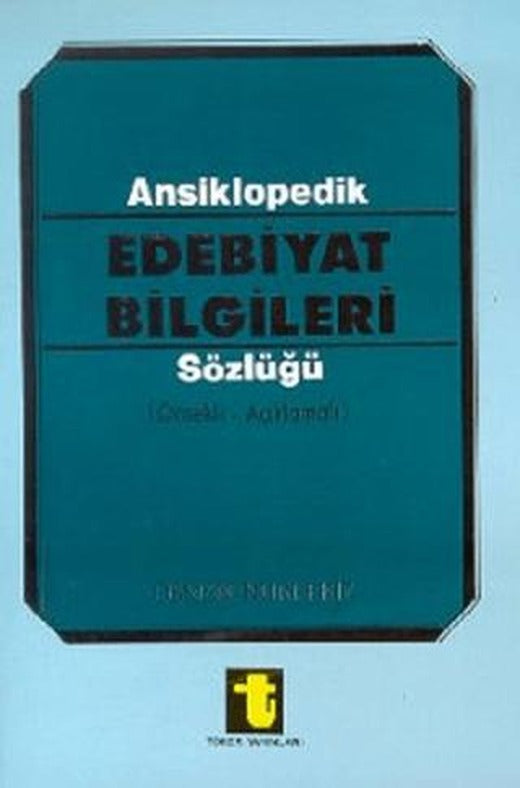 Ansiklopedik Edebiyat Bilgileri Sözlüğü (Örnekli - Açıklamalı) | Toker Yayınları (Ciltsiz)