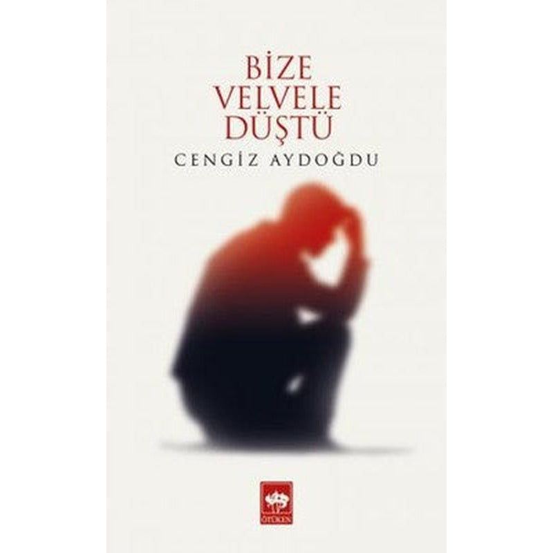 Bize Velvele Düştü | Ötüken Neşriyat Yayınları