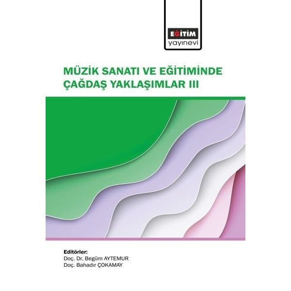 Müzik Sanatı ve Eğitiminde Çağdaş Yaklaşımlar III