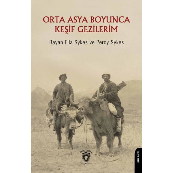Orta Asya Boyunca Keşif Gezilerim