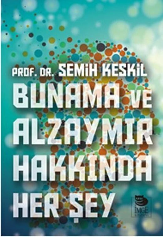 Bunama ve Alzaymır Hakkında Her Şey | İmge Kitabevi - Sağlık Dizisi (İnce Kapak)