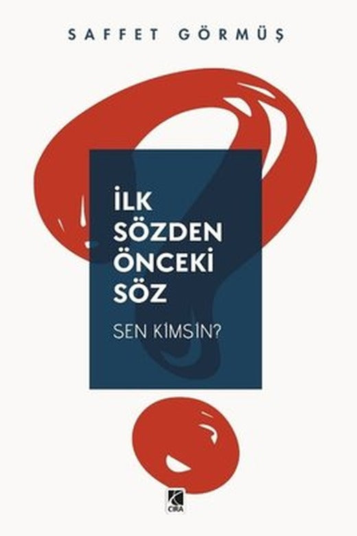 İlk Sözden Önceki Söz - Sen Kimsin? |Çıra Yayınları (İnce Kapak)