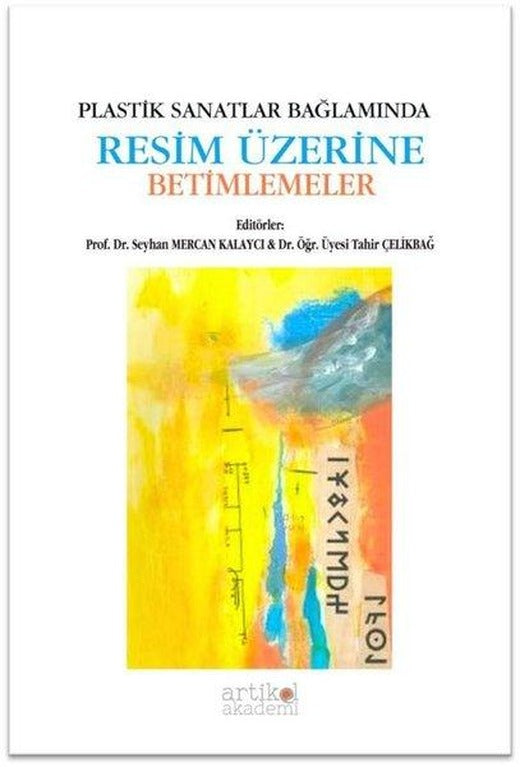 Plastik Sanatlar Bağlamında Resim Üzerine Betimlemeler | Artikel Akademi (İnce Kapak)