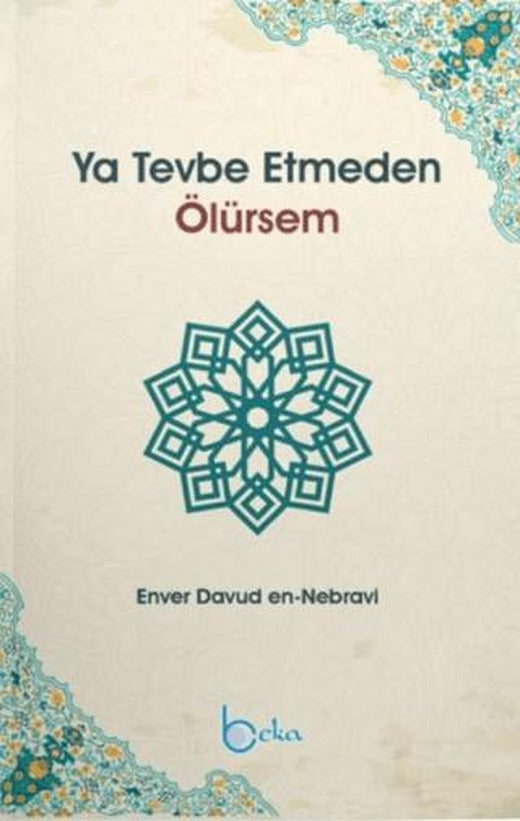 Ya Tevbe Etmeden Ölürsem