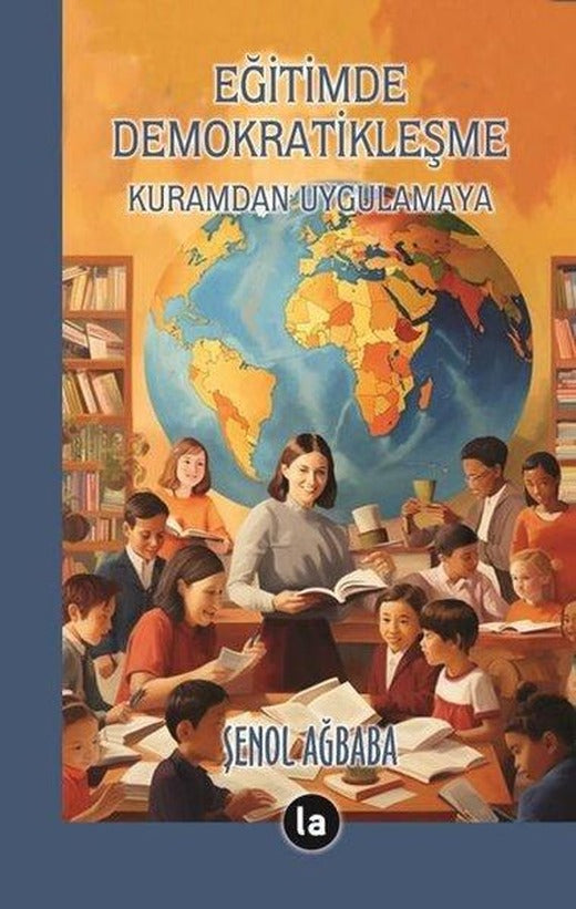 Eğitimde Demokratikleşme - Kuramdan Uygulamaya | La Kitap (İnce Kapak)