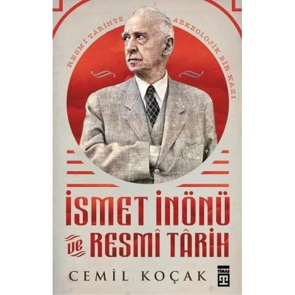 İsmet İnönü ve Resmi Tarih | Timaş Yayınları