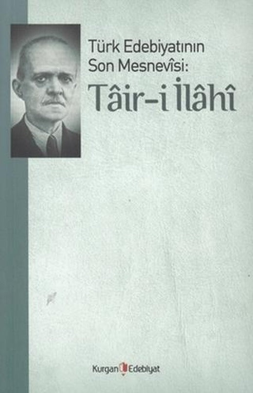 Türk Edebiyatının Son Mesnevisi: Tair-i İlahi | Kurgan Edebiyat (Ciltsiz)