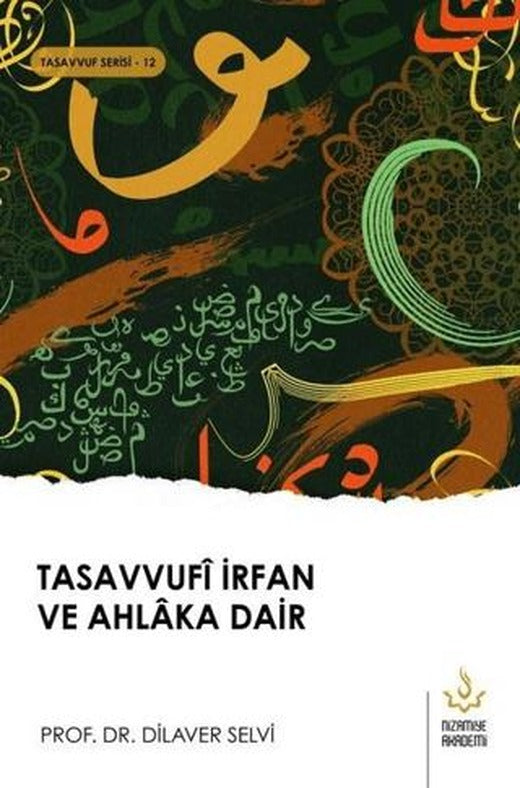 Tasavvufi İrfan ve Ahlaka Dair | Nizamiye Akademi Yayınları (Ciltsiz)