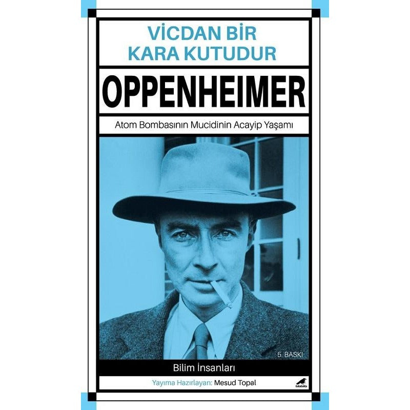 Vicdan Bir Kara Kutudur - Robert Oppenheimer | Karakarga Yayınları
