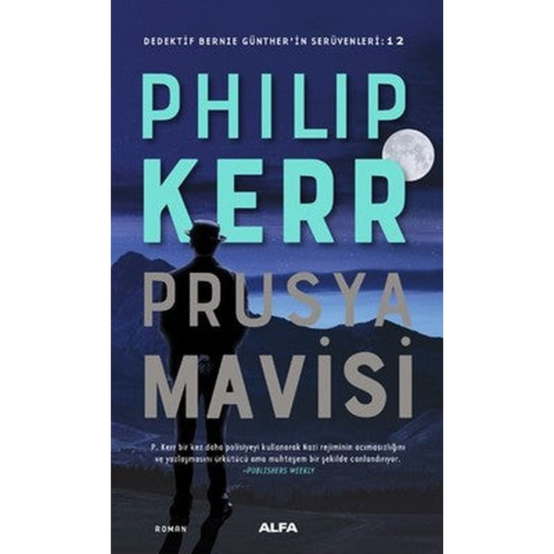 Prusya Mavisi-Dedektif Bernie Günther'in Serüvenleri 12 | Alfa Yayınları