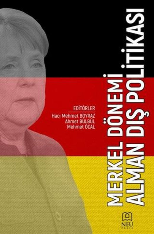 Merkel Dönemi Alman Dış Politikası | Necmettin Erbakan Üniversitesi Yayınları (Ciltsiz)
