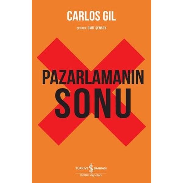 Pazarlamanın Sonu | İş Bankası Kültür Yayınları (İnce Kapak)