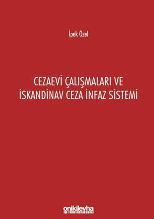 Cezaevi Çalışmaları ve İskandinav Ceza İnfaz Sistemi | On İki Levha Yayınları (Ciltsiz)