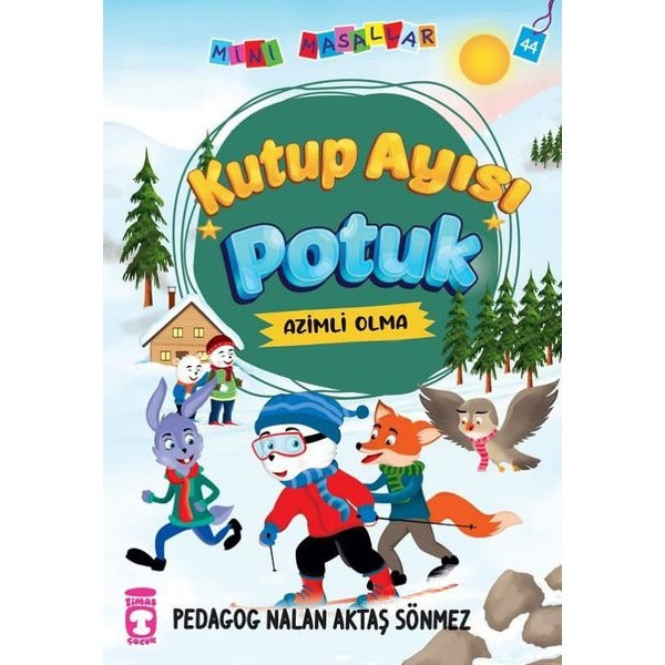 Kutup Ayısı Potuk - Mini Masallar 5 | Timaş Çocuk (İnce Kapak)