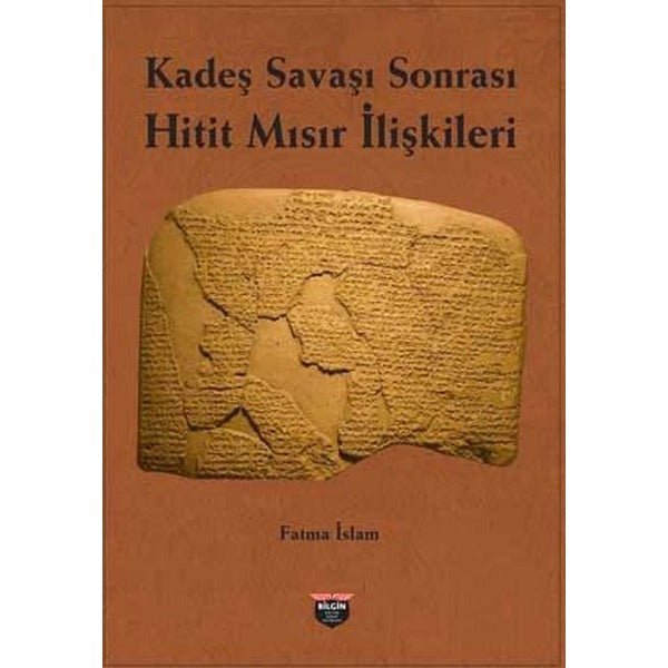 Kadeş Savaşı Sonrası Hitit-Mısır İlişkileri | Bilgin Kültür Sanat Yayınları (Ciltsiz)