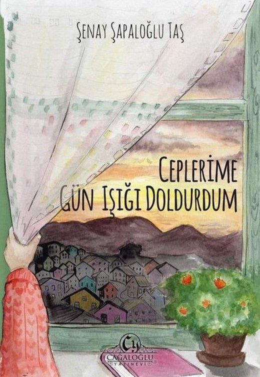 Ceplerime Gün Işığı Doldurdum | Cağaloğlu Yayınevi (İnce Kapak)