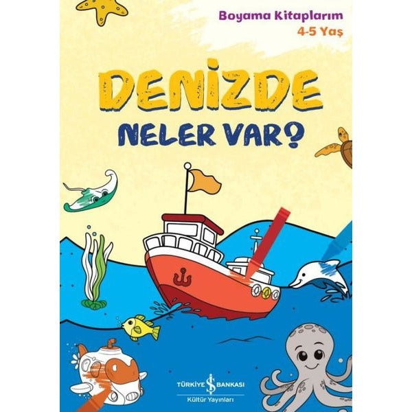 Denizde Ne var? Boyama Kitaplarım 4 - 5 Yaş | İş Bankası Kültür Yayınları