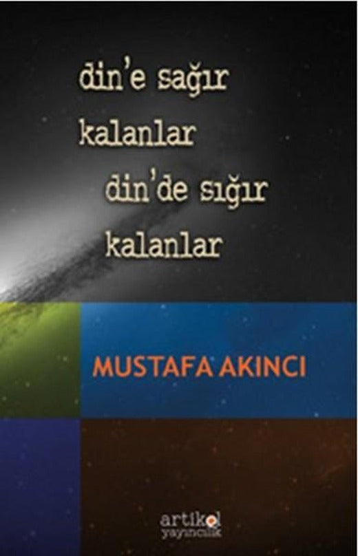 Din'e Sağır Kalanlar Din'de Sığır Kalanlar | Artikel Yayıncılık (İnce Kapak)