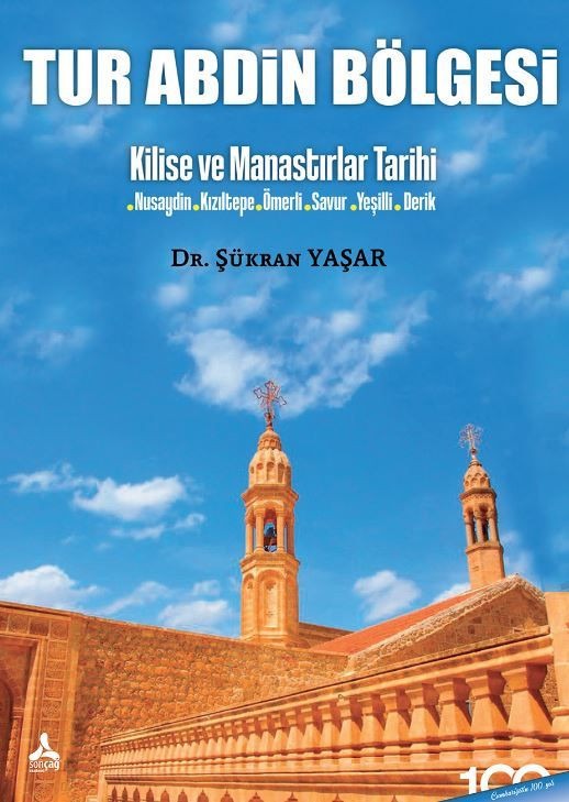 Tur Abdin Bölgesi - Kilise ve Manastırlar Tarihi | Sonçağ Yayınları (Ciltsiz)