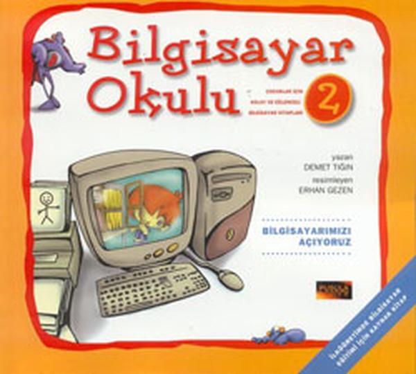 Bilgisayar Okulu 2 - Bilgisayarımızı Açıyoruz | Pusula Yayıncılık (İnce Kapak) - Resim 1