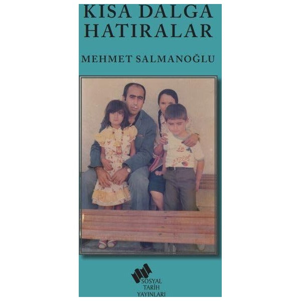 Kısa Dalga Hatıralar | Sosyal Tarih Yayınları (Ciltsiz)