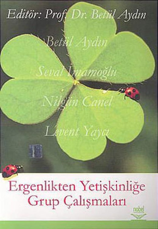 Ergenlikten Yetişkinliğe Grup Çalışmaları | Nobel Akademik Yayıncılık (İnce Kapak)