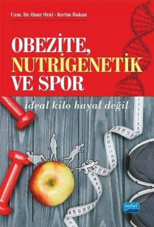 Obezite Nutrigenetik ve Spor | Nobel Akademik Yayıncılık (İnce Kapak)