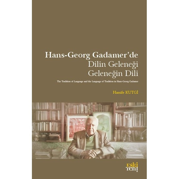 Hans-Georg Gadamer’de Dilin Geleneği Geleneğin Dili