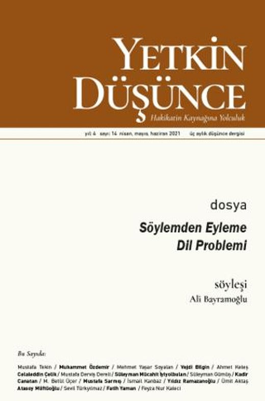 Yetkin Düşünce Dergisi Yıl: 4 Sayı: 14 Nisan-Mayıs-Haziran 2021 | Yetkin Düşünce Dergisi (Ciltsiz)