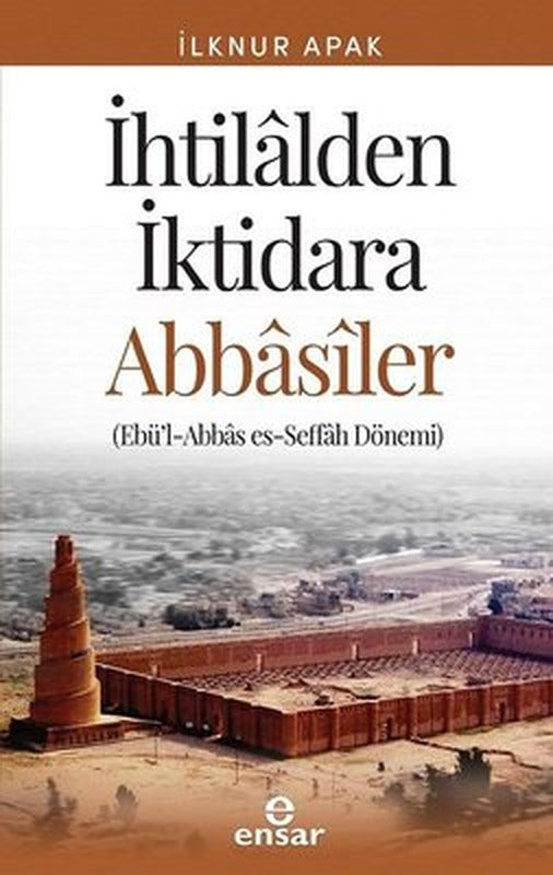 İhtilalden İktidara Abbasiler | Ensar Neşriyat