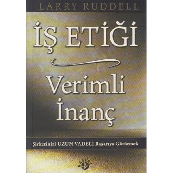 İş Etiği Verimli İnanç