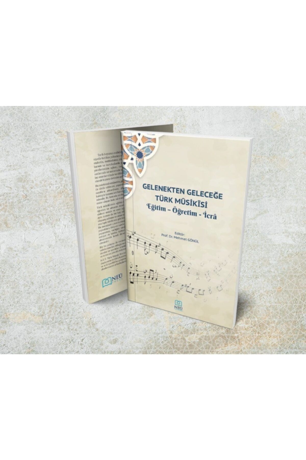 Gelenekten Geleceğe Türk Musikisi Eğitim - Öğretim - İcra