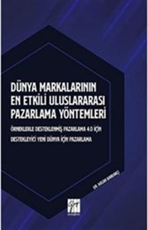 Dünya Markalarının En Etkili Uluslararası Pazarlama Yöntemleri | Gazi Kitabevi (Ciltsiz)