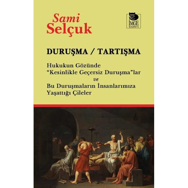 Duruşma - Tartışma Hukukun Gözünde Kesinlikle Geçersiz Duruşma'lar ve Bu Duruşmaların İnsanlarımıza | İmge Kitabevi (İnce Kapak)